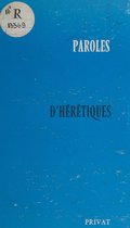 Paroles d'hérétiques