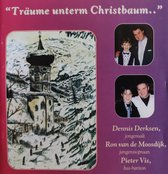 Träume unterm Christbaum / Kerst CD / Dennis Derksen jongensalt / Ron van de Moosdijk  jongenssopraan / Pieter Vis bas-bariton / Rotterdams jongenskoor / mannenkoor Lelystad