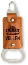 Niet Lullen maar vullen Flesopener The legend Collection