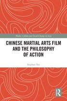 Media, Culture and Social Change in Asia - Chinese Martial Arts Film and the Philosophy of Action