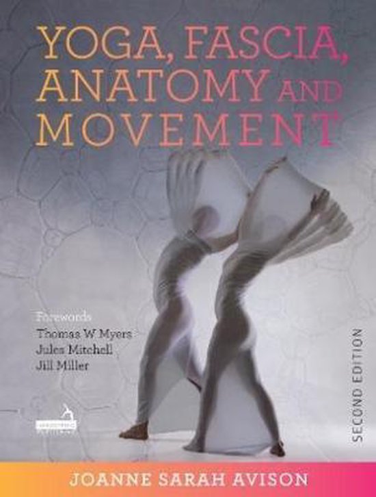 Yoga, Fascia, Anatomy and Movement, Second Edition - cover