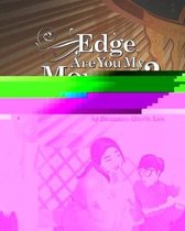 Edge, Are You My Mommy?