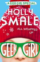 Geek Girl Special 1 - All Wrapped Up (Geek Girl Special, Book 1)