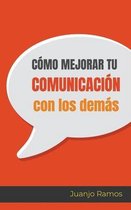 C�mo mejorar tu comunicaci�n con los dem�s