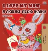 English Russian Bilingual Collection- I Love My Mom (English Russian Bilingual Book)