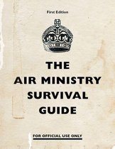 Air Ministry Survival Guide - The Air Ministry Survival Guide