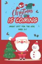 Christmas Is Coming- Great Gift For The Kids Ages 3-5