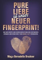 Pure Liebe IST unser neuer Fingerprint!