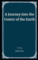 A Journey into the Center of the Earth Illustrated