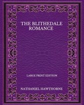 The Blithedale Romance - Large Print Edition