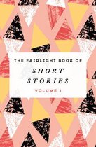 The Fairlight Book of Short Stories: Volume 1volume 1