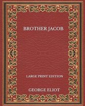 Brother Jacob - Large Print Edition