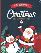 My Ultimate Christmas Coloring Book for Kids Ages 4-8