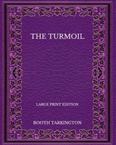 The Turmoil - Large Print Edition