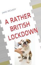 a Rather British Lockdown