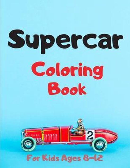 Supercar Coloring Book For Kids Ages 8-12