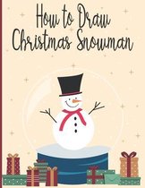 How To Draw Christmas Snowman