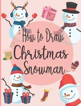 How To Draw Christmas Snowman