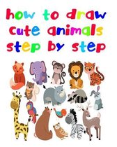 how to draw cute animals step by step: Fun beginner's drawing guide for kids