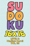Sudoku 16 x 16 Level 3: Medium Hard! Vol. 25: Play 16x16 Grid Sudoku Medium Hard Level Volumes 1-40 Solve Number Puzzles Become A Sudoku Exper