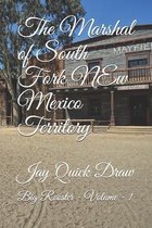 The Marshal of South Fork New Mexico Territory