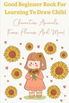 Good Beginner Book For Learning To Draw Chibi Characters, Animals, Items, Flowers, And More