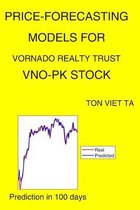 Price-Forecasting Models for Vornado Realty Trust VNO-PK Stock