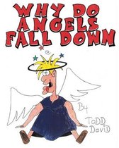 Why Do Angels Fall Down