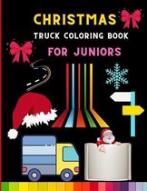 Christmas truck coloring book for juniors: Funny Truck coloring book for kids, toddlers & preschooler - coloring book for Boys, Girls