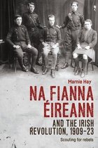 Na Fianna 蒳reann & The Irish Revolution