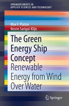 SpringerBriefs in Applied Sciences and Technology - The Green Energy Ship Concept