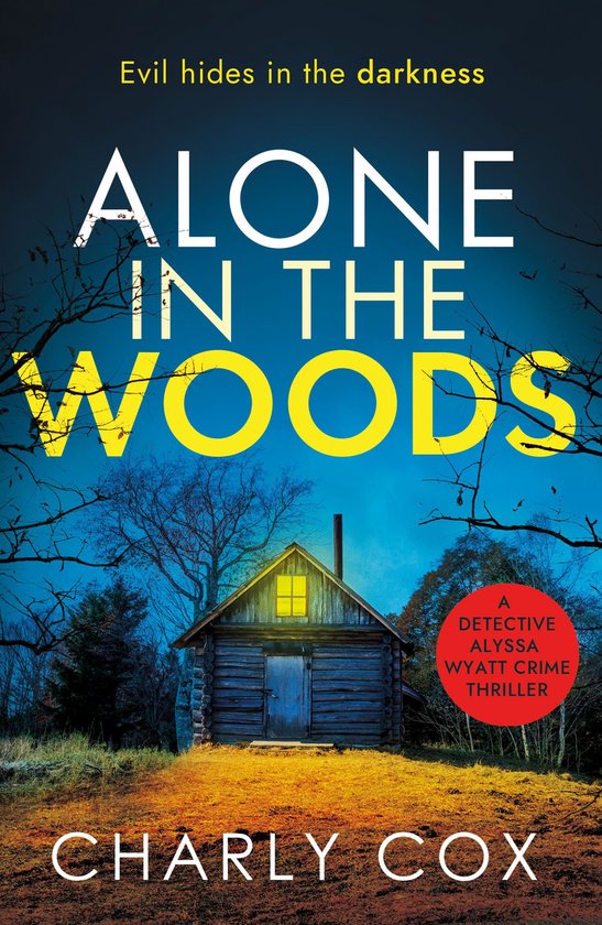 Detective Alyssa Wyatt 3 - Alone in the Woods - cover