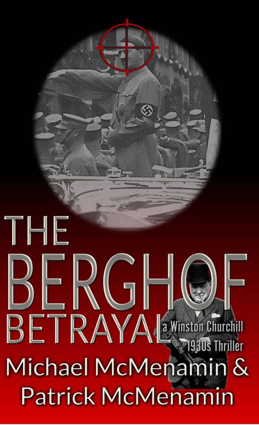 The Berghof Betrayal, a Winston Churchill 1930s Thriller - cover