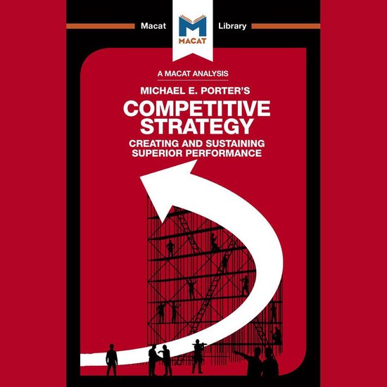 The Macat Analysis of Michael E. Porter's Cempetitive Strate ... - cover