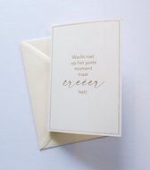 Luxe wenskaarten met rosé goudfolie – “Wacht niet op het juiste moment maar creëer het!” – set 3 dubbele kaarten – incl enveloppen