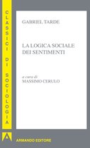 Classici di sociologia - La logica sociale dei sentimenti
