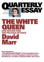 Quarterly Essay 65 - Quarterly Essay 65 The White Queen