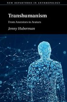 New Departures in Anthropology - Transhumanism