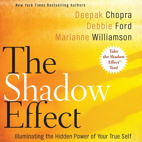 Couverture du livre 'The Shadow Effect' avec les auteurs Deepak Chopra, Debbie Ford, Marianne Williamson sur fond orange. Texte : 'The Shadow Effect. Illuminating the Hidden Power of Your True Self.'