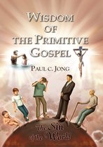 Wisdom of the Primitive Gospel
