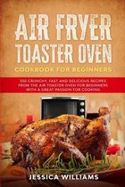 Air Fryer Toaster Oven Cookbook for Beginners