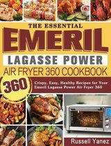 The Essential Emeril Lagasse Power Air Fryer 360 Cookbook