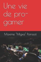 Une vie de pro-gamer
