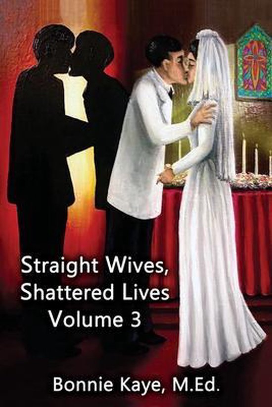 Straight Wives, Shattered Lives- Straight Wives, Shattered L ... - cover