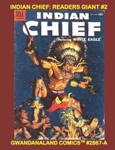 Indian Chief: Readers Giant #2: Gwandanaland Comics #2867-A