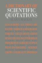 A Dictionary of Scientific Quotations