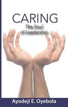 Caring: The Soul of Leadership