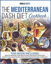 The Mediterranean Dash Diet Cookbook