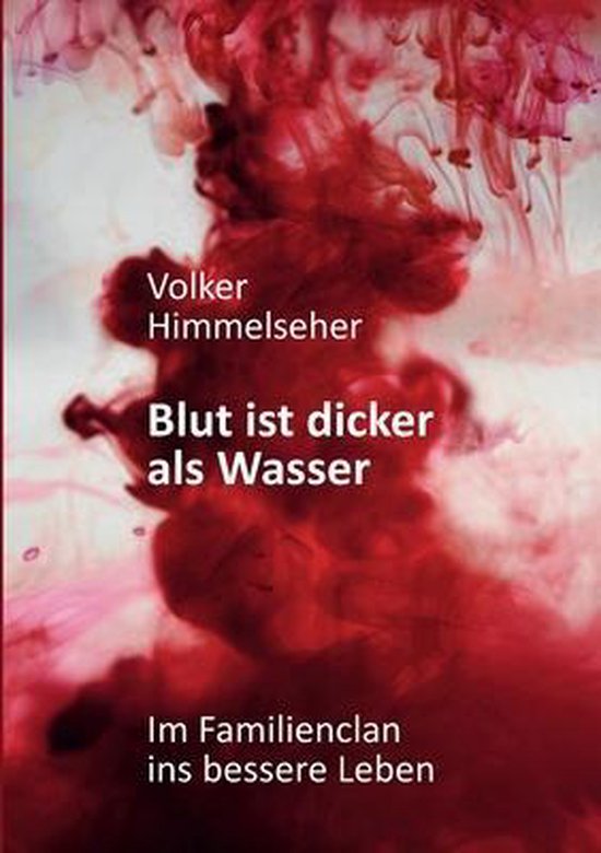 Blut ist dicker als Wasser, Volker Himmelseher 9783751947008 Boeken