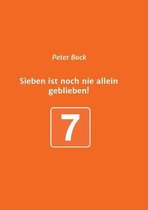 Sieben ist noch nie allein geblieben!
